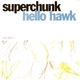 Superchunk - Hello Hawk