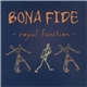 Bona Fide - Royal Function