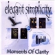 Elegant Simplicity - Moments Of Clarity