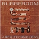 Rubberoom - Architechnology