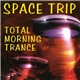 Various - Space Trip - Total Morning Trance