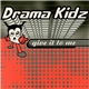 Drama Kidz - Give It To Me