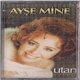 Ayşe Mine - Utan